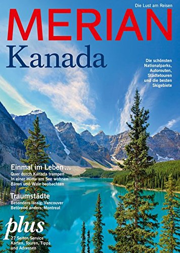 MERIAN Kanada: Die Lust am Reisen (MERIAN Hefte) von Jahreszeitenverlag, Vertrieb durch GRÄFE UND UNZER VERLAG GmbH